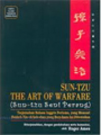 Sun-Tzu The Art Of Warfare (Sun-Tzu Seni Perang): Terjemahan Bahasa Inggris Pertama, Yang Memuat Naskah Yin-Ch'ueh-Shan Yang Baru-Baru Ini Ditemukan