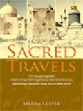 Sacred Travels: 275 Tempat Inspiratif Untuk Memperoleh Kegembiraan Dan Ketentraman, Serta Belajar Menjalani Hidup Secara Lebih Penuh