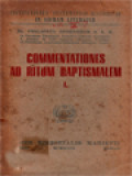 Institutiones Systematico-Historicae In Sacram Liturgiam (Liturgis Specialis) III: Commentationes Ad Ritum Baptismalem. Pars I. Ritus Antebaptismales