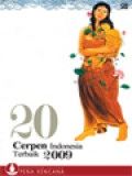 20 Cerpen Indonesia Terbaik 2009 (Anugerah Sastra Pena Kencana)