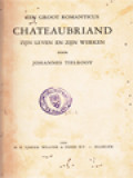 Een Groot Romanticus: Chateaubriand - Zijn Leven En Zijn Werken
