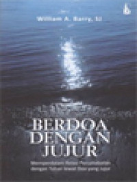 Image of Berdoa Dengan Jujur: Memperdalam Relasi Persahabatan Dengan Tuhan Lewat Doa Yang Jujur