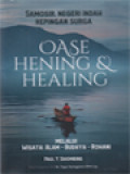 Samosir Negeri Indah Kepingan Surga - Oase Hening & Healing: Melalui Wisata Alam - Budaya - Rohani