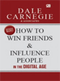 Image of How To Win Friends And Influence People In The Digital Age (Bagaimana Mencari Kawan Dan Mempengaruhi Orang Lain)