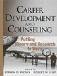 Image of Career Development And Counseling: Putting Theory And Research To Work / Steven D. Brown, Robert W. Lent (Edited)