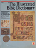 The Illustrated Bible Dictionary, Part 1: Aaron - Golan