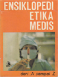 Image of Ensiklopedi Etika Medis: Dari A Sampai Z