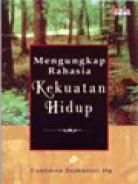 Image of Mengungkap Rahasia Kekuatan Hidup