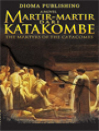 Image of Martir-Martir Dari Katakombe: Kisah Dari Roma Kuno