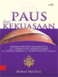 Image of Paus Dan Kekuasaan: Heboh Doktrin Infalibilitas Dalam Perjalanan Sejarah Gereja Serta Orang-Orang Dan Intrik Politik Di Baliknya