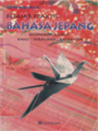 Image of Belajar Praktis Bahasa Jepang, Dilengkapi Huruf: Kanji - Hiragana - Katakana