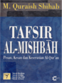 Image of Tafsir Al-Mishbah: Pesan, Kesan Dan Keserasian Al-Qur'an - Volume 7. Surah Ibrahim, Surah Al-Hijr, Surah An-Nahl, Surah Al-Isra