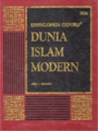 Image of Ensiklopedi Oxford® Dunia Islam Modern I:  Abba - Dzim -  VI: Teks - Zurk
