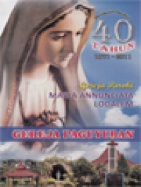 Image of Perayaan 40 Tahun (1971-2011): Gereja Paroki Maria Annunciata Lodalem (Gereja Paguyuban)