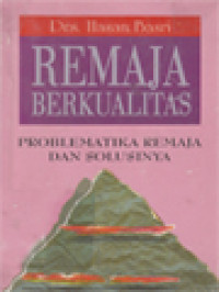 Image of Remaja Berkualitas: Problematika Remaja Dan Solusinya