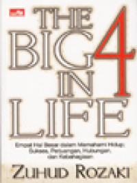 Image of The Big 4 In Life: Empat Hal Besar Dalam Memahami Hidup; Sukses, Perjuangan, Hubungan, Dan Kebahagiaan
