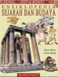 Image of Ensiklopedia Sejarah Dan Budaya 1: Dunia Purba (40000-500); Dunia Klasik (499 SM-500 SM)