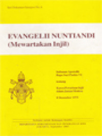 Image of Evangelii Nuntiandi (Mewartakan Injil): Imbauan Apostolik Bapa Suci Paulus VI Tentang Karya Pewartaan Injil Dalam Jaman Modern, 8 Desember 1975
