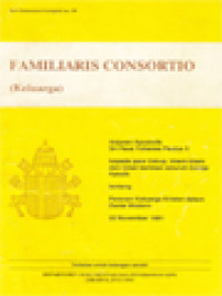 Image of Familiaris Consortio (Keluarga): Anjuran Apostolik Sri Paus Yohanes Paulus II Kepada Para Uskup, Imam-Imam Dan Umat Beriman Seluruh Gereja Katolik Tentang Peranan Keluarga Kristen Dalam Dunia Modern 22 November 1981