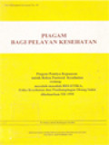 Piagam Bagi Pelayan Kesehatan: Piagam Panitya Kepausan Untuk Reksa Pastoral Kesehatan Tentang Masalah-Masalah Bio-Etika, Etika Kesehatan Dan Pendampingan Orang Sakit Dikeluarkan Th 1995