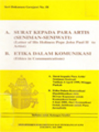 Image of A. Surat Kepada Para Artis (Seniman-Seniwati) (Letter Of His Holiness Pope John Paul II To Artist); B. Etika Dalam Komunikasi (Ethics In Communications)