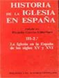 Image of Historia De La Iglesia En Espana III-2: La Iglesia En La Espana De Los Siglos XV Y XVI