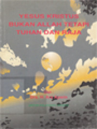 Image of Yesus Kristus Bukan Allah Tetapi Tuhan Dan Raja
