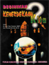 Image of Beginikah Kemerdekaan Kita? Forum Komunikasi Kristiani Surabaya - Indonesia / Paul Tahalele, Thomas Santoso (Editor)