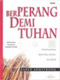 Image of Berperang Demi Tuhan: Fundamentalisme Dalam Islam, Kristen, Dan Yahudi
