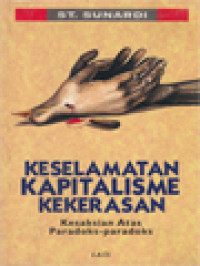 Image of Keselamatan Kapitalisme Kekerasan: Kesaksian Atas Paradoks-Paradoks