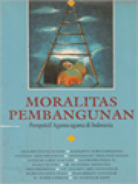 Image of Moralitas Pembangunan: Perspektif Agama-Agama Di Indonesia / M. Masyhur Amin (Editor)