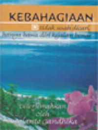 Image of Kebahagiaan Tidak Usah Dicari Hanya Bawa Diri Ke Jalan Benar