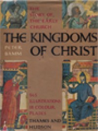 Image of The Kingdom Of Christ: The Story Of The Early Church, 365 Illustrations, 18 Colour Plates