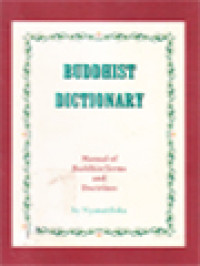 Image of Buddhist Dictionary: Manual Of Buddhist Terms And Doctrines