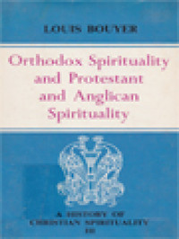 Image of A History Of Christian Spirituality III: Orthodox Spirituality And Protestant And Anglican Spirituality