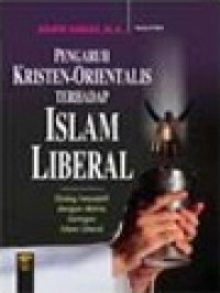 Image of Pengaruh Kristen-Orientalis Terhadap Islam Liberal: Dialog Interaktif Dengan Aktivis Jaringan Islam Liberal