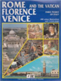 Image of Rome And The Vatican, Florence, Venice: Three Pearls Of Italy, 280 Colour Illustrations And 3 Town Maps