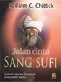 Image of Jalan Cinta Sang Sufi: Ajaran-Ajaran Spiritual Jalaluddin Rumi
