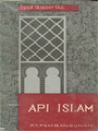 Image of Api Islam II: Sejarah Evolusi Dan Cita-Cita Islam Dengan Riwayat Hidup Nabi Muhammad S.A.W