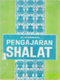 Image of Pengajaran Shalat: Teori Bagi Praktek Shalat Dan Dalil-Dalilnya