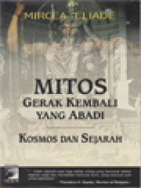 Image of Mitos Gerak Kembali Yang Abadi: Kosmos Dan Sejarah