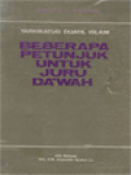 Beberapa Petunjuk Untuk Juru Da'wah: Tarkiratud Duatil Islam