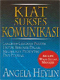 Image of Kiat Sukses Komunikasi: Langkah Langkah Praktis Untuk Berhasil Dalam Melakukan Presentasi Dan Persuasi