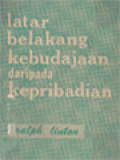 Latar Belakang Kebudajaan Dari Pada Kepribadian