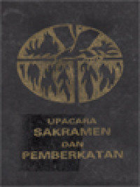 Image of Upacara Sakramen Dan Pemberkatan: Untuk Pelayanan Pastoral