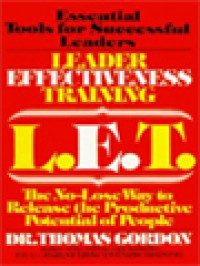 Image of Leader Effectiveness Training L.E.T: The No-Lose Way To Release The Productive Potential Of People