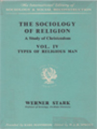 Image of The Sociology Of Religion - A Study Of Christendom, Vol. IV: Types Of Religious Man