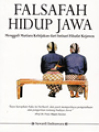 Image of Falsafah Hidup Jawa: Menggali Mutiara Kebijakan Dari Intisari Filsafat Kejawen