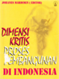 Image of Dimensi Kritis Proses Pembangunan Di Indonesia / Johanes Mardimin (Editor)