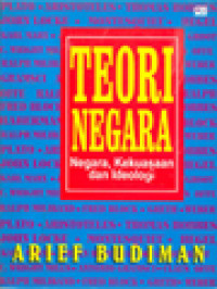 Image of Teori Negara: Negara, Kekuasaan Dan Ideologi